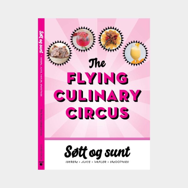 The Flying Culinary Circus - Søtt og sunt